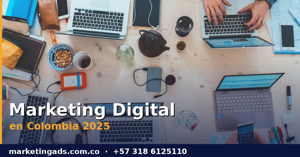 Marketing Digital en Colombia 2025: La Guía Definitiva para Empresas que Quieren Crecer